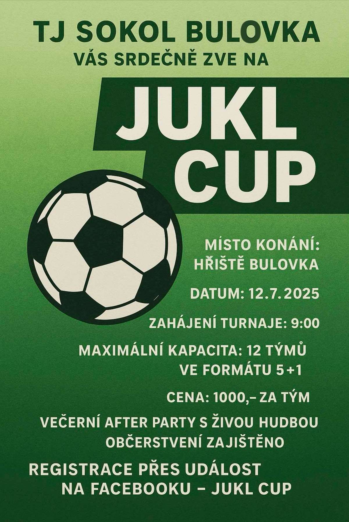 TJ Sokol Bulovka vás zva na JuklCup, který se koná v sobotu 12.7. od 9 hodin. Nezapomeňte se včas přihlásit. Po turnaji vás čeká večerní afterparty s živou hudbou.