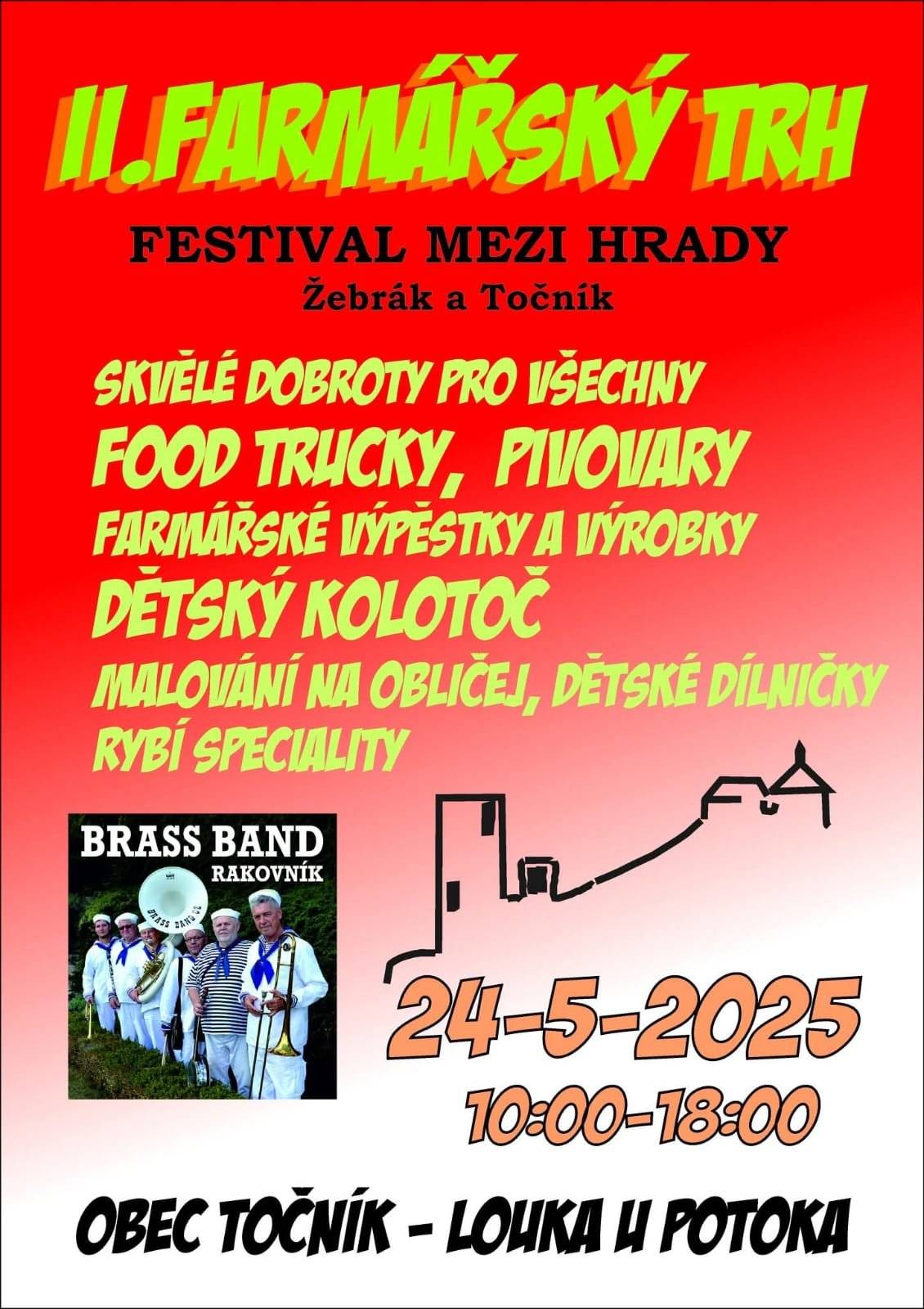 Festival mezi hrady Točník a Žebrák Skvělé dobroty pro všechny  Food Trucky  Pivovary Farmářské výpěstky a výrobky Dětský kolotoč Malování na obličej, dětské dílničky Rybí speciality 24. května 2025   od 10:00 - 18:00 hod.  Na louce u hřiště Točník