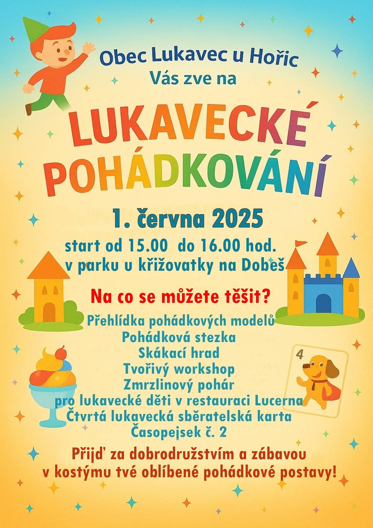 Obec Lukavec u Hořic Vás zve na  LUKAVECKÉ POHÁDKOVÁNÍ dne 1.6. 2025 od 15 hodin sraz v parku u křižovatky na Dobeš.
