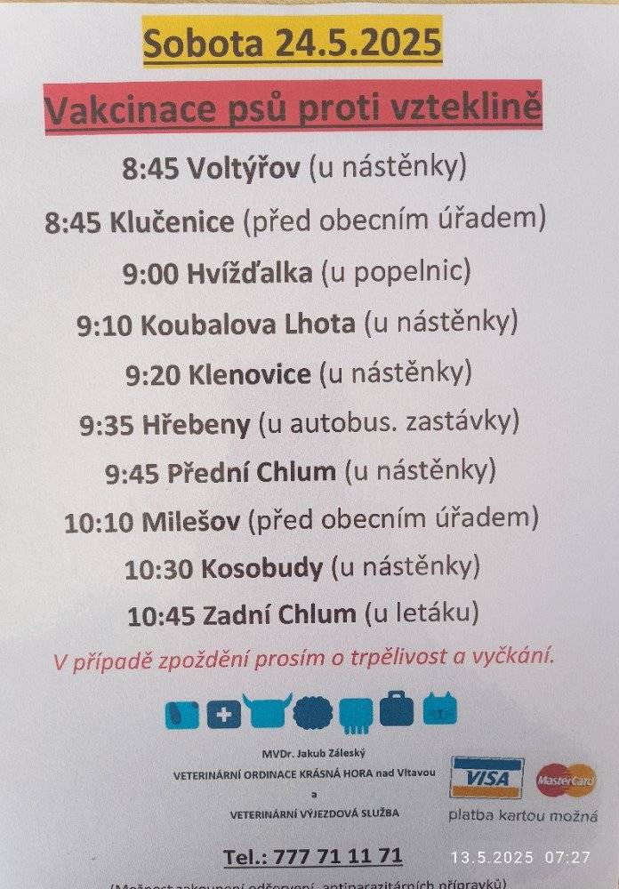 Vakcinace psů proti vzteklině 24.5. 2025 : Klenovice 9:20 hod, Hřebeny 9:35 hod, Přední Chlum 9:45 hod, Milešov 10:10 hod.