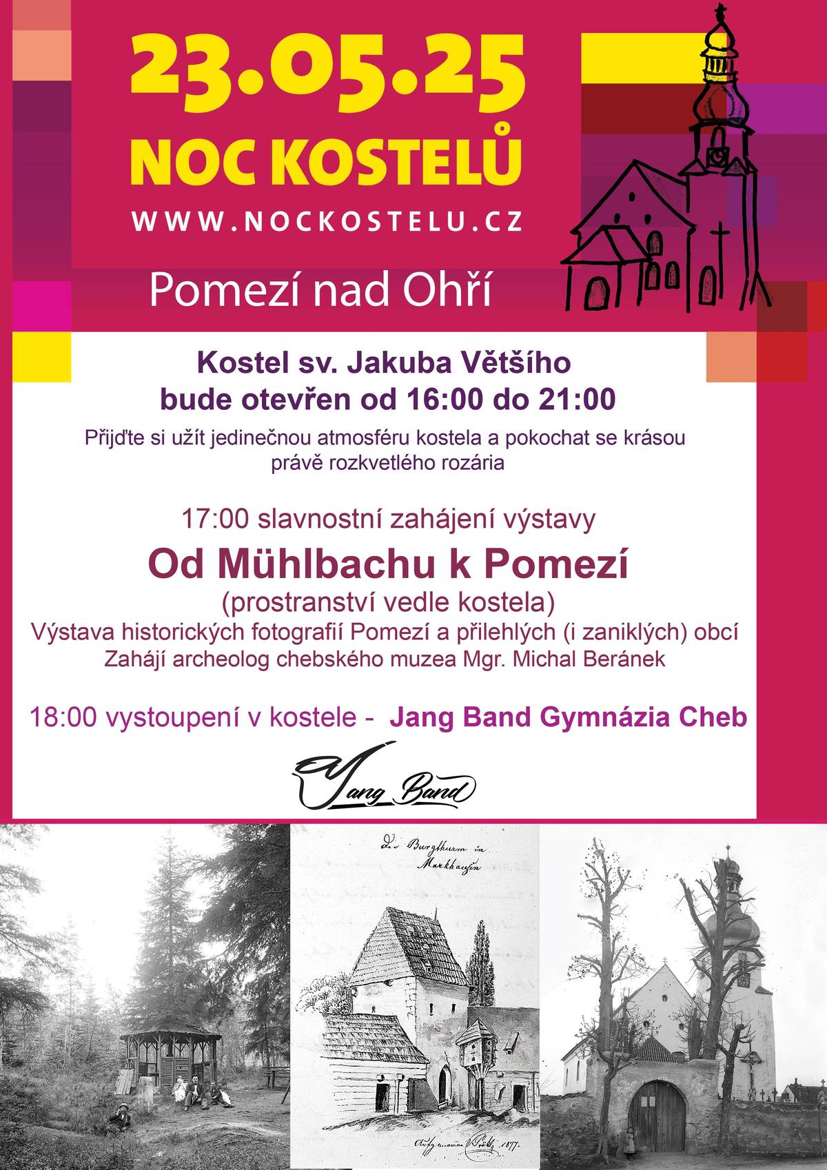 V pátek 23. 5. 2025 otevřou své brány kostely napříč Českou republikou. Také kostel sv. Jakuba Většího v Pomezí nad Ohří nabízí kromě jedinečné atmosféry výstavu dobových fotografií a koncert žáků chebského gymnázia Jang Band. Více informací na přiloženém letáku.
