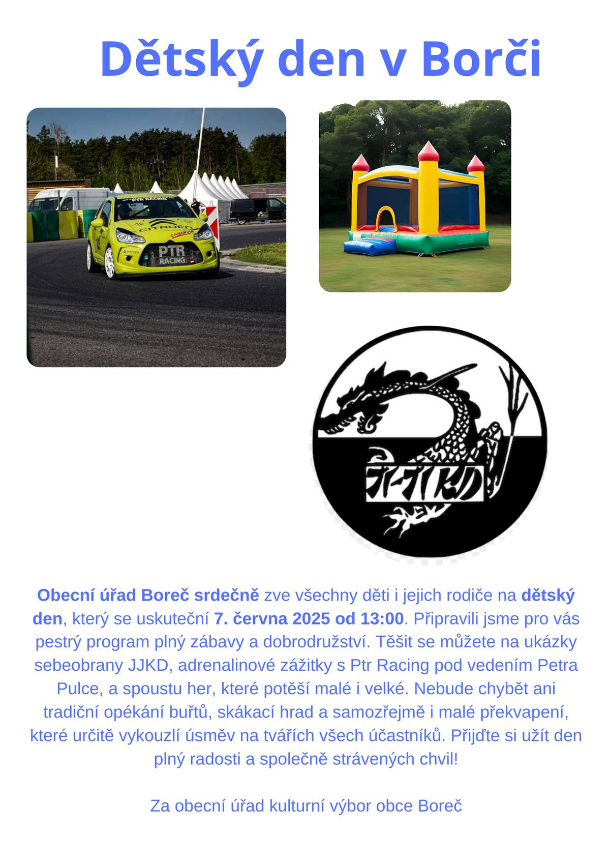 Dobrý den, přikládáme pozvánku na dětský den v Borči. S pozdravem Obec Boreč