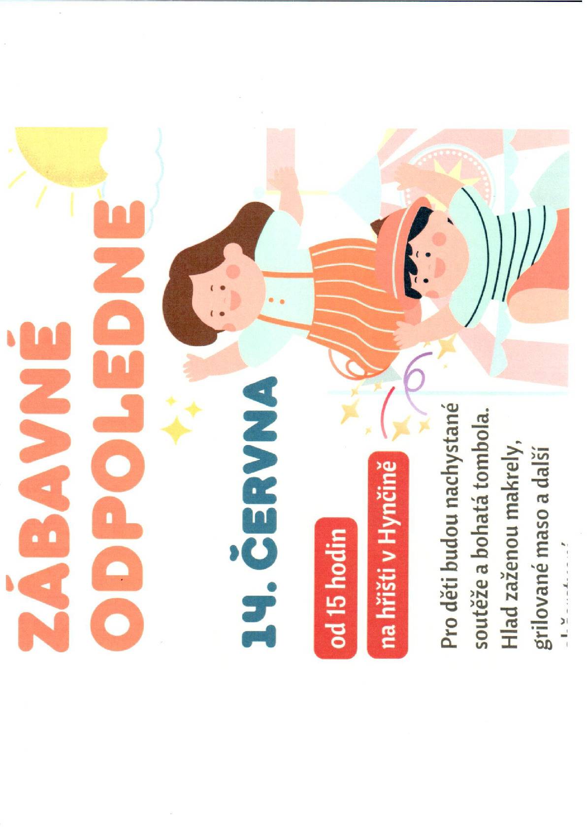 Dne 14.6.2025  se bude konat na hřišti v Hynčině zábavné odpoledne pro děti. Budou nachystané soutěže a bohatá tombola.  Začátek od 15.00 hodi