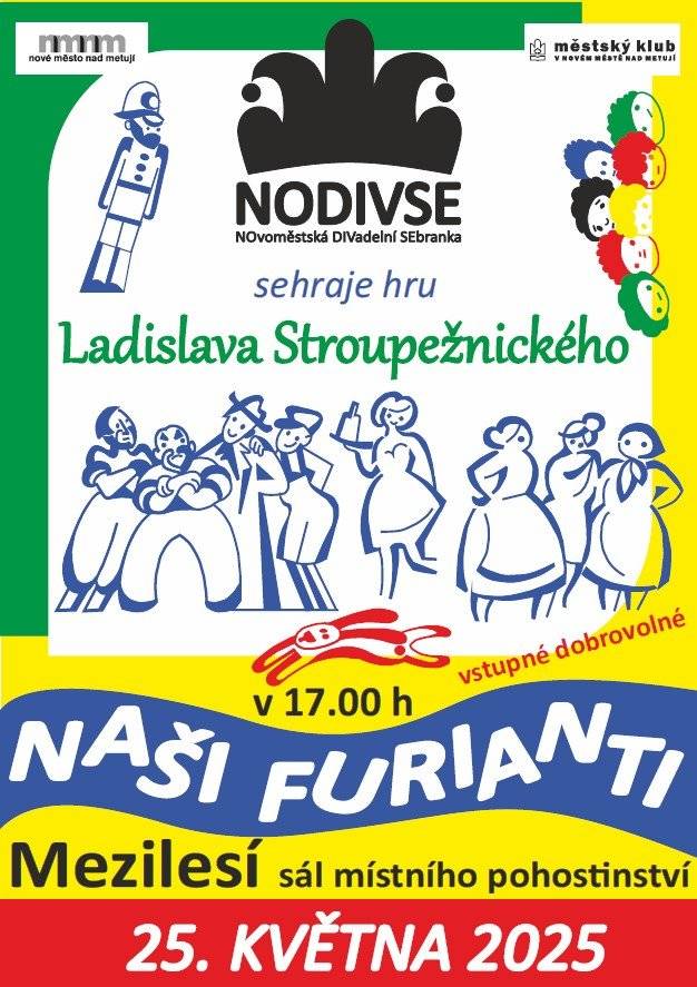 ČČK Mezilesí Vás zve na divadelní představení "Naši furianti", které se uskuteční v neděli 25.5.2025 od 17:00 hod. v sále místního pohostinství.