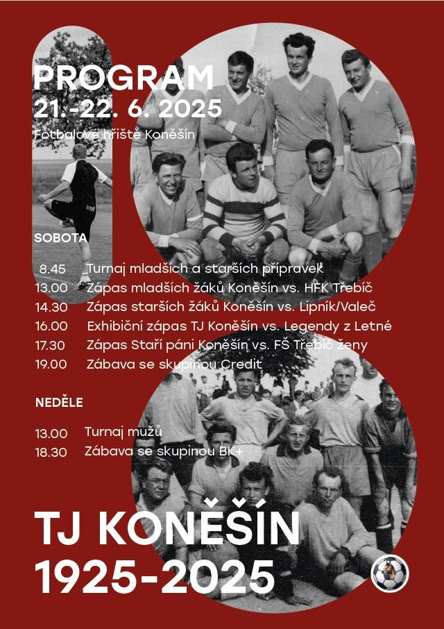 PROGRAM  Termín: 21.-22. 6. 2025  Místo: Fotbalové hřiště Koněší