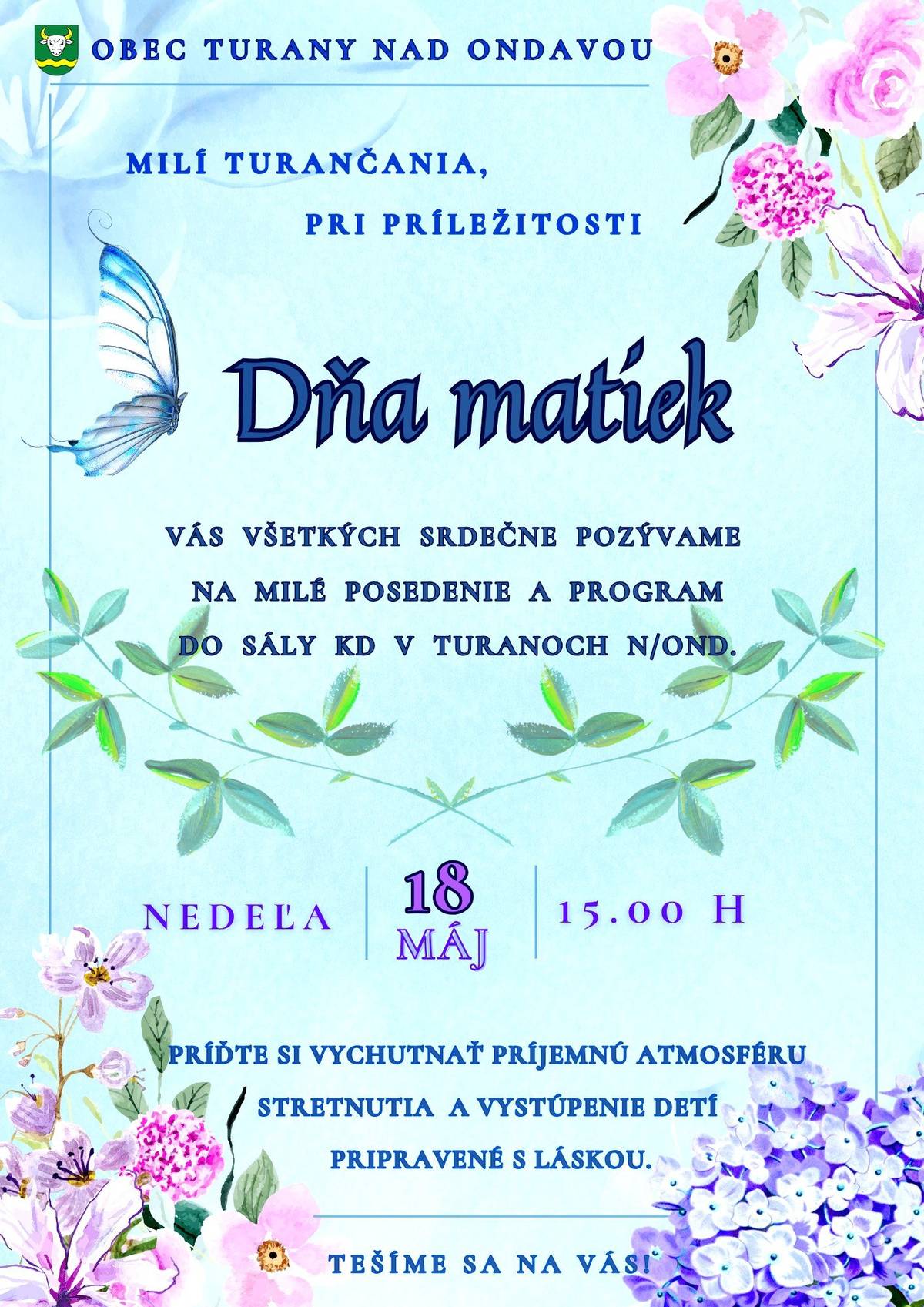 Vážení Turančania, srdečne pozývame všetkých (ženy, muži, deti) na oslavu Dňa matiek🌹 Tešíme sa na Vás BUDÚCU NEDEĽU 18.mája 2025 o 15.00 h v sále KSB.  Ocú Turany n/O.