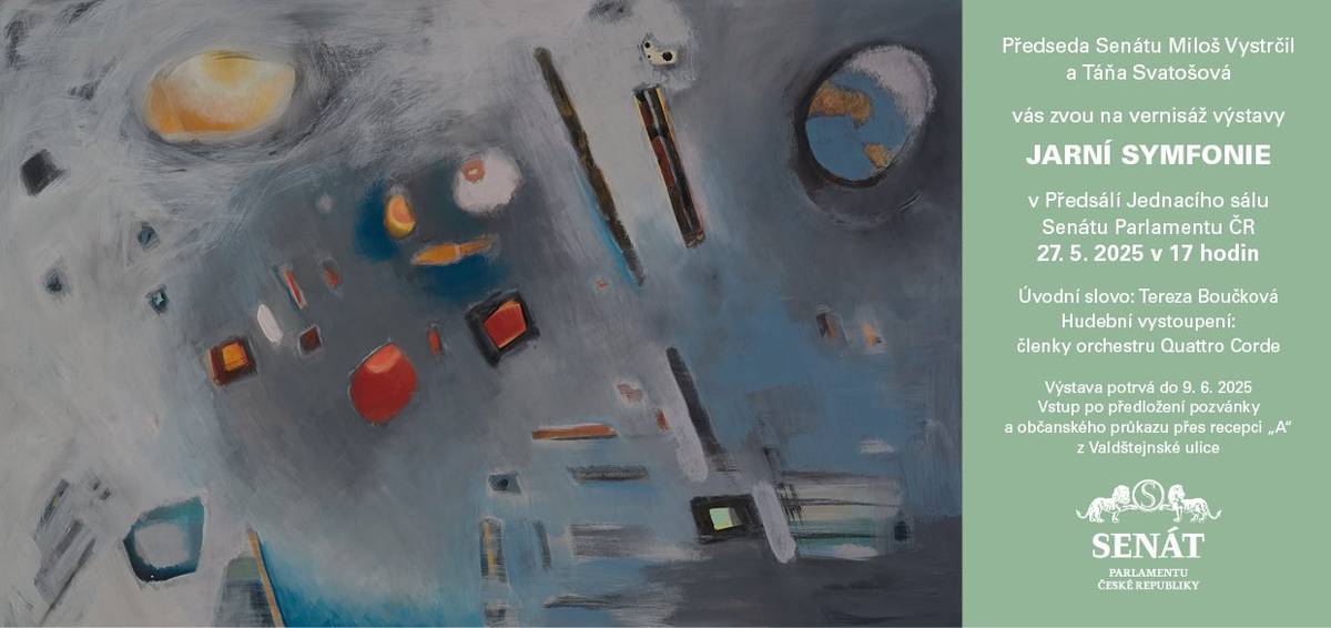 Předseda Senátu Miloš Vystrčil a Táňa Svatošová vás zvou na vernisáž výstavy  JARNÍ SYMFONIE  v předsálí jednacího sálu Senátu Parlamentu ČR 25. 5. 2025 od17 hodi