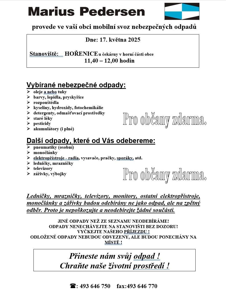V sobotu 17.5.2025 proběhne svoz NEBEZPEČNÉHO ODAPU v 11:45 - 12:00 hodin u čekárny.
