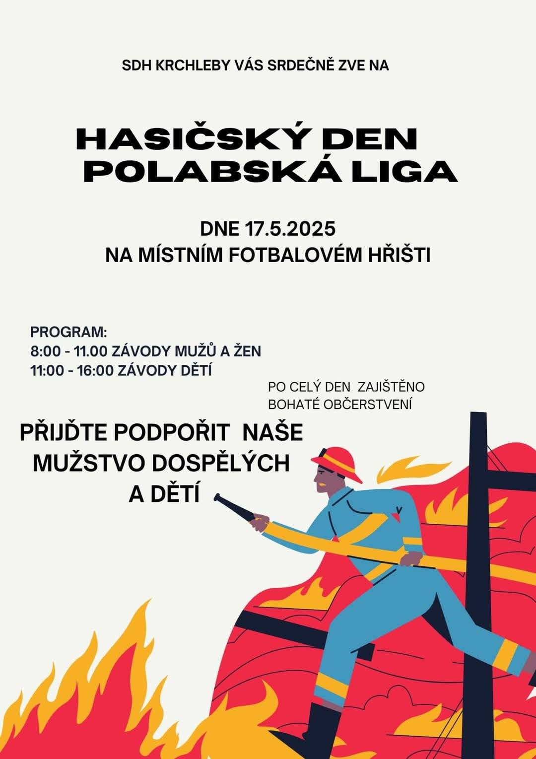 SDH Krchleby Vás srdečně zve na Hasičský den - Polabská liga dne 17.5.2025 na místním fotbalovém hřišti. Program: 8:00 - 11:00 závody mužů a žen 11:00 - 16:00 závody dětí Přijďte podpořit naše mužstvo dospělích a dětí. Po celý den zajištěno bohaté občerstvení.