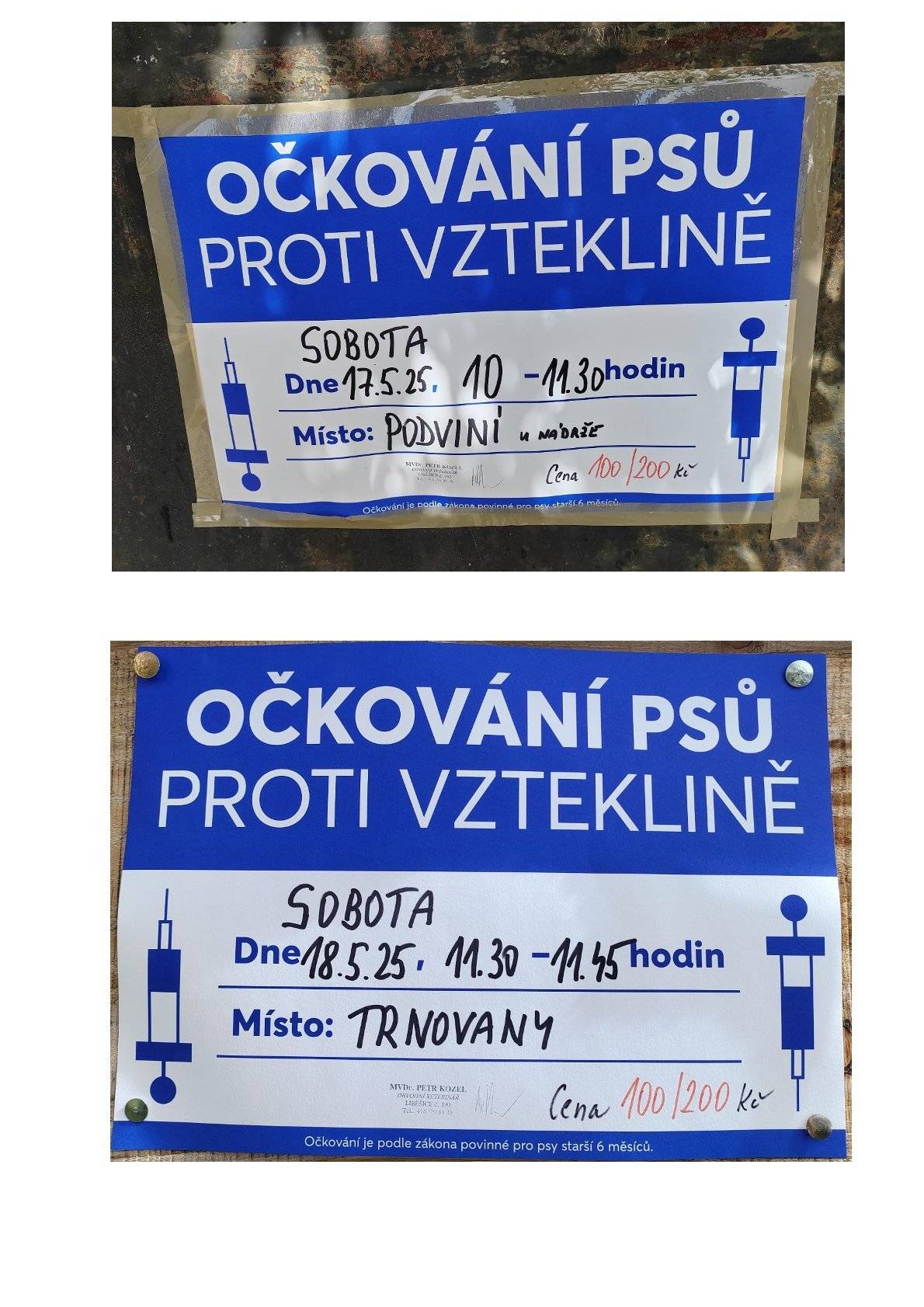 Na základě chybné informace od pana veterináře Kozla zasíláme znovu opravenou informaci:   Očkování psů proti vzteklině proběhne v sobotu 17.5.2025 10:00 - 11:30 Podviní u nádrže 11:30-11:45 Trnovany na parkovišti před obecním úřadem