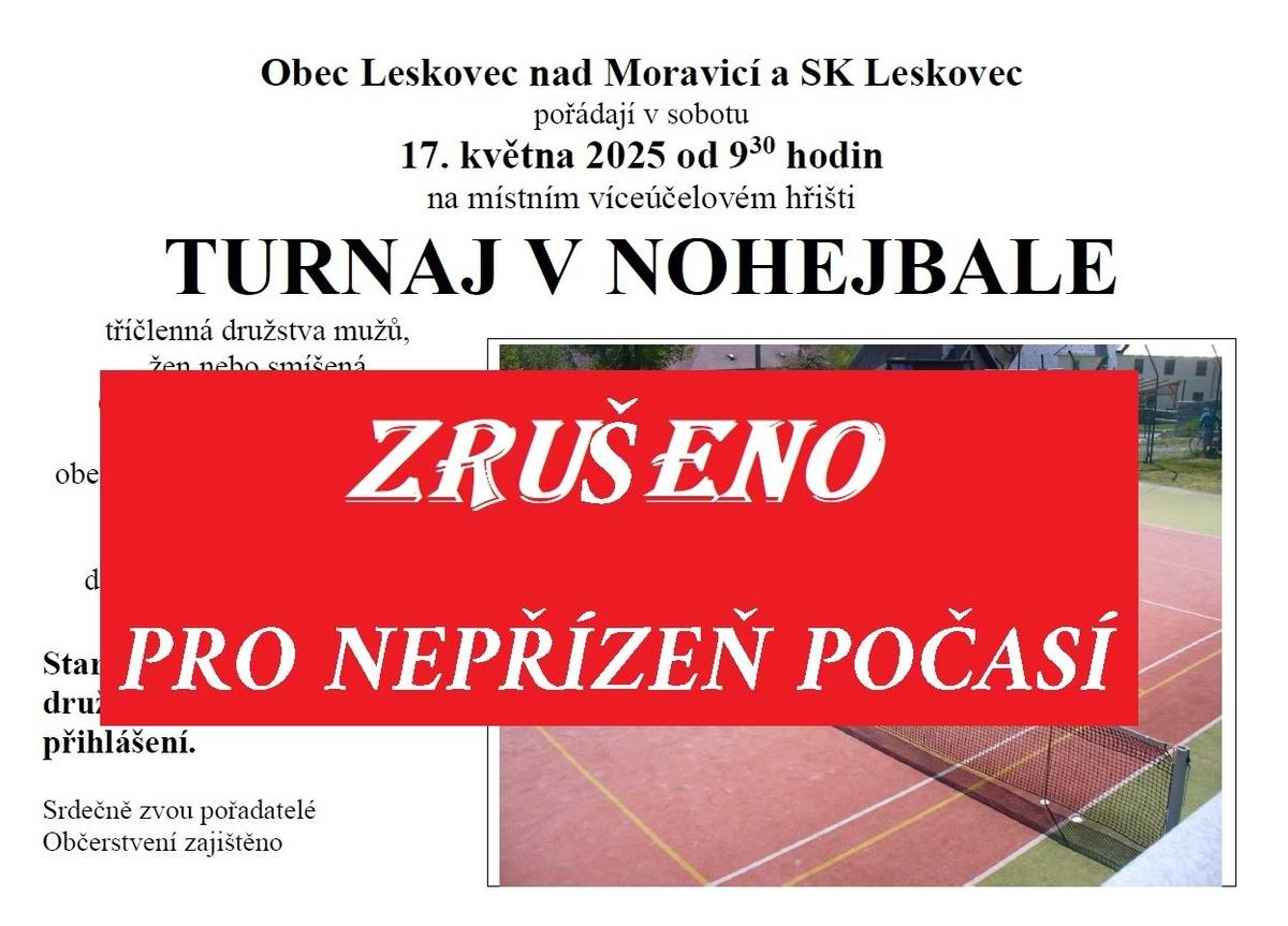 Obec Leskovec nad Moravicí informuje o zrušení akce „Turnaj v nohejbale“, která se měla konat 17. května 2025, z důvodu nepříznivého počasí. NÁHRADNÍ TERMÍN JE STANOVEN NA SOBOTU 28. 6. 2025. https://www.leskovecnadmoravici.eu/akce-a-volny-cas/aktuality/turnaj-v-nohejbale-zruseni-akce-712cs.html