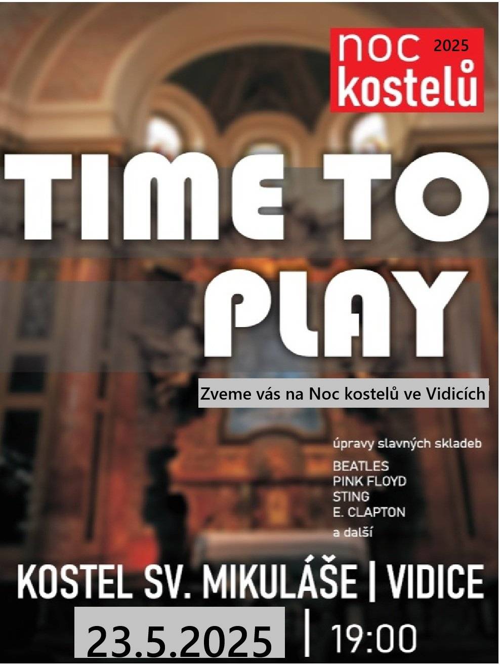 Noc Kostelů ve Vidicích 2025 TIME TO PLAY 23.05.2025 od 19:00 KOSTEL SV. MIKULÁŠE / VIDIC