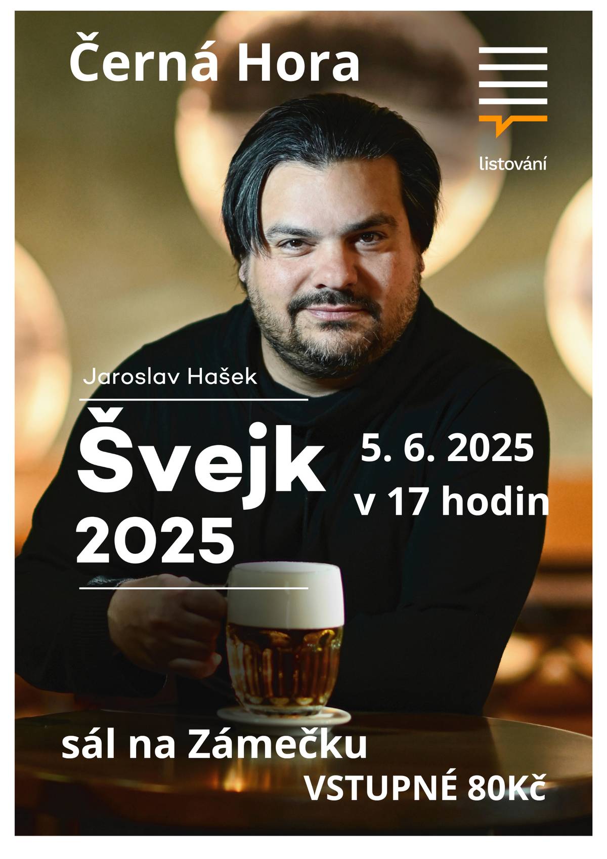 Další pozvánkou do Černé Hory je na scénické čtení Švejka, a to ve čtvrtek 5.6.2025 od 17:00 hod.  v sále na Zámečku.