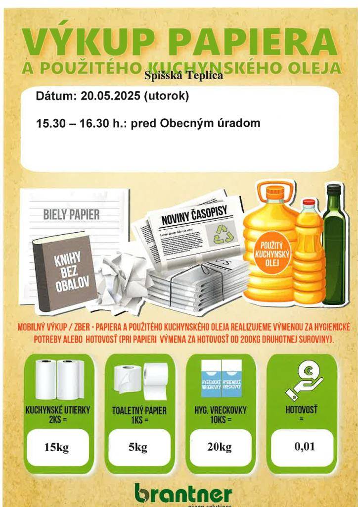 Spoločnosť Brantner oznamuje, že v utorok 20. mája 2025 sa v Spišskej Teplici uskutoční výkup papiera, ako aj použitých kuchynských olejov. Za 5 kg papiera si môžete vybrať hygienické potreby alebo hotovosť.