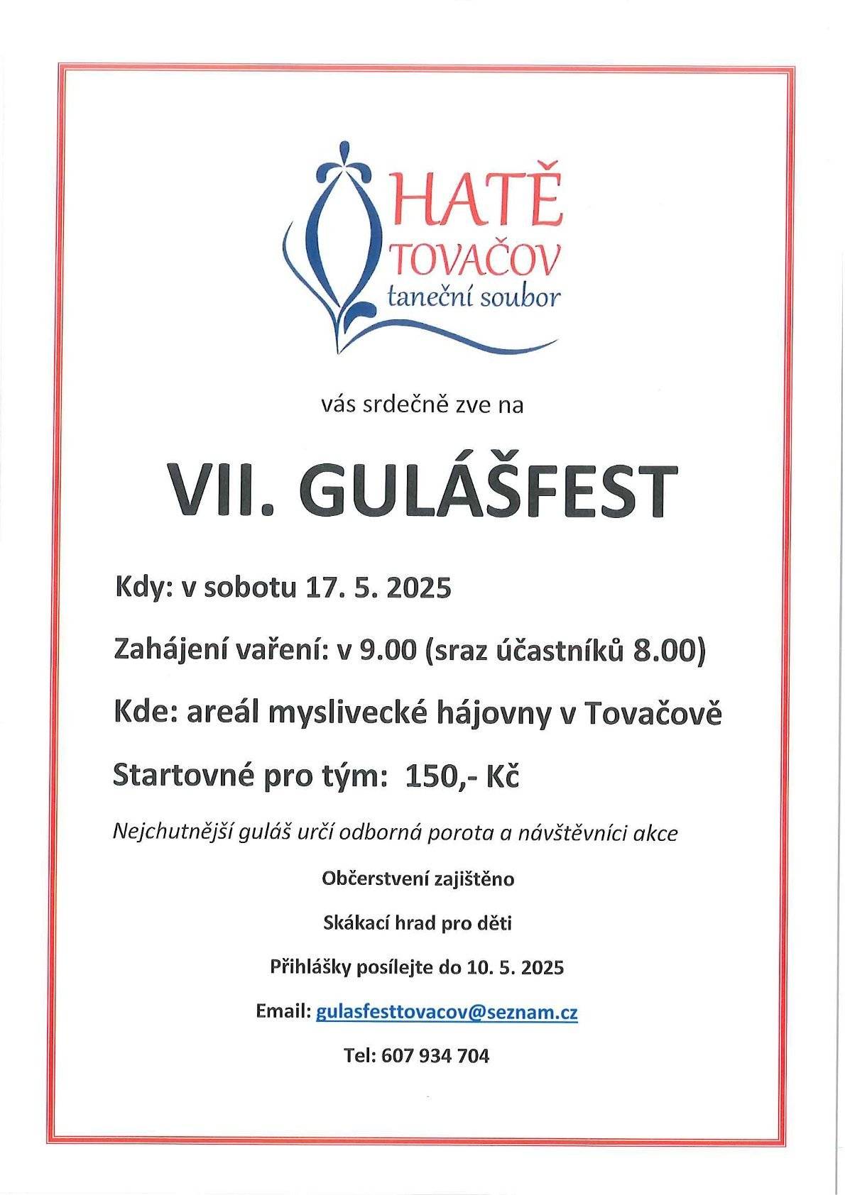 Zveme vás v sobotu 17.5. na Gulášfest, který se koná v areálu myslivecké hájovny v Tovačově, zahájení vaření je v 9h.