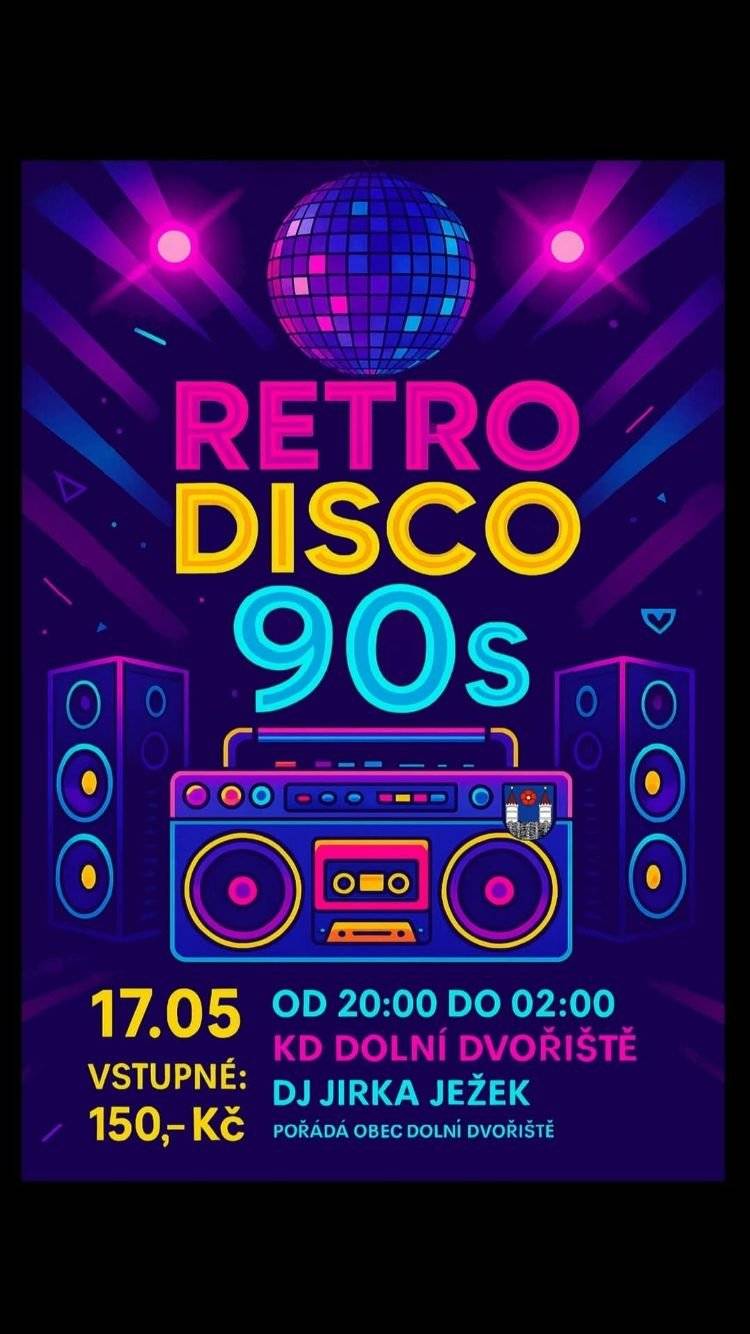 Obec Dolní Dvořiště Vás zve na RETRO DISCO 90s dne 17.5.2025 od 20 hod. do kulturního domu v Dolním Dvořišti. Vstupné 150 kč.