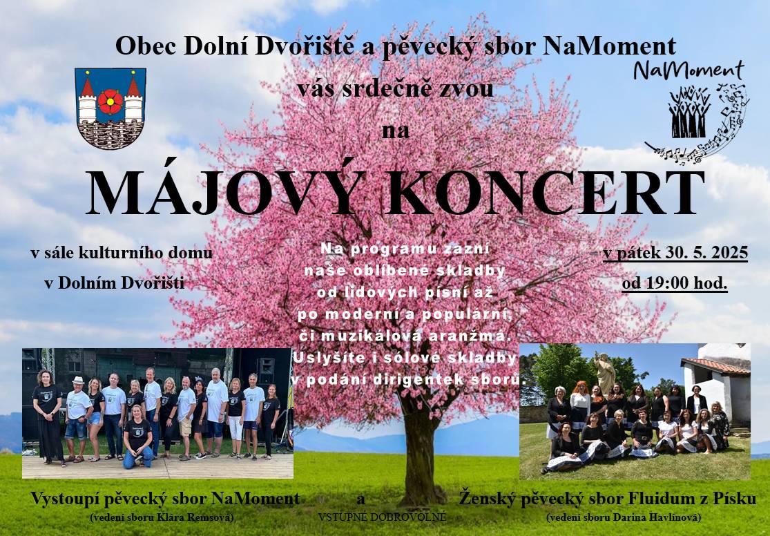 Obec Dolní Dvořiště a pěvecký sbor NaMoment vás srdečně zvou na MÁJOVÝ KONCERT v sále KD Dolní Dvořiště v pátek 30.5.2025 od 19 hod.