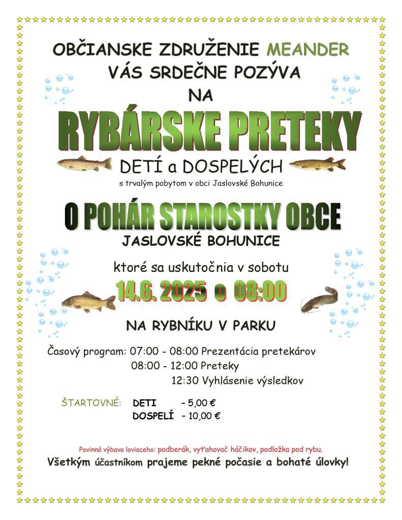 Občianske združenie MEANDER pozýva deti a dospelých s trvalým pobytom v obci Jaslovské Bohunice na tradičné rybárske preteky, ktoré sa uskutočnia v sobotu 14.6.2025 na rybníku pri amfiteátri.