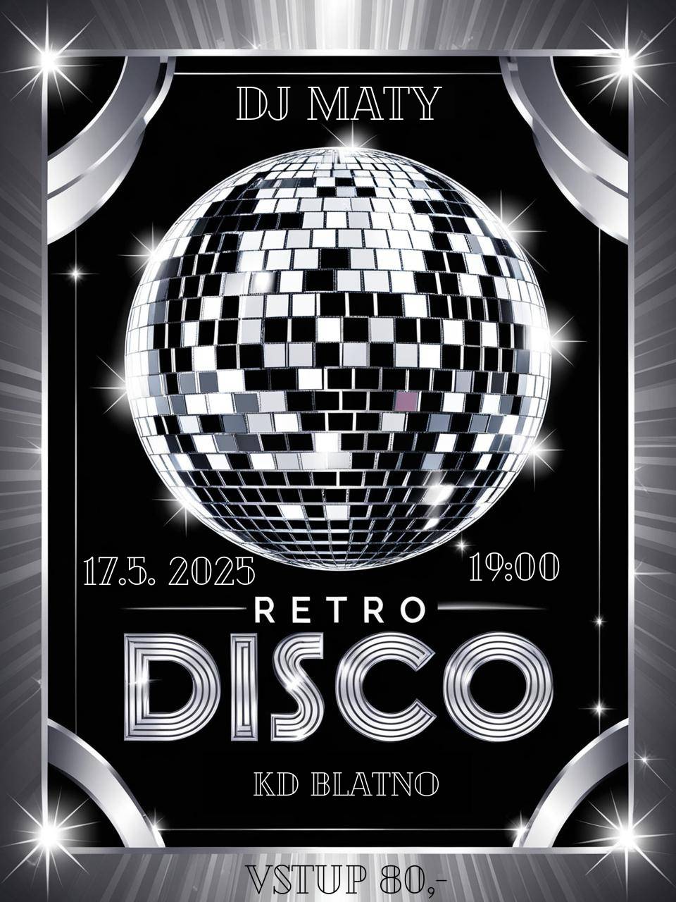 Retro Disco se koná již tuto sobotu 17. 5. 2025 v kulturním domě Blatno od 19:00 h.
