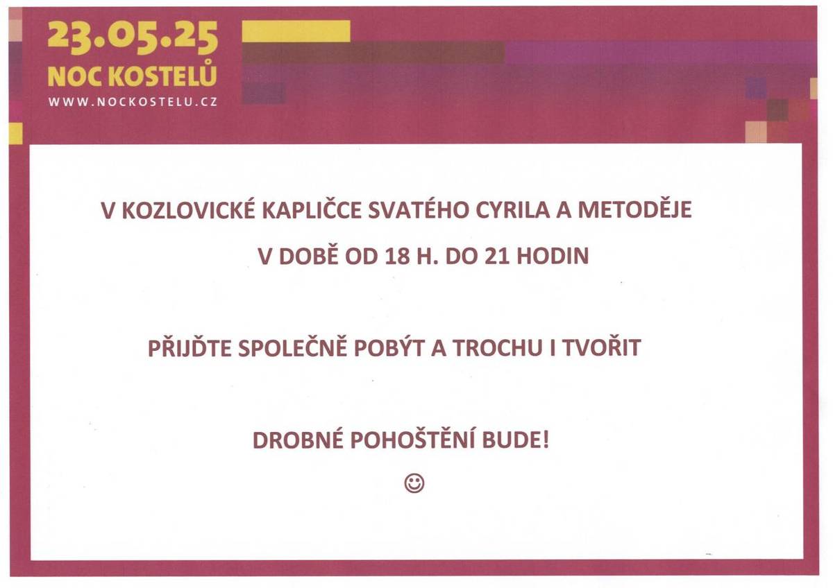 V Kozlovické kapličce svatého Cyrila a Metoděje v době 18:00 - 21:00 hod.