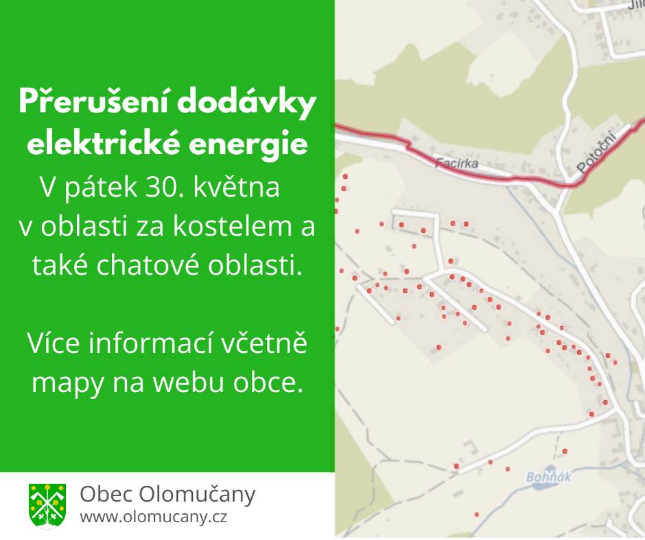 Oznámení o přerušení dodávky elektrické energie z důvodu plánovaných prací na distribuční soustavě v pondělí 30. května 2025 v oblasti za kostelem a přilehlé chatové oblasti. Mapa a dotčené parcely naleznete na stránkách obce. Také připomínáme již avizované přerušení dodávky v pondělí 19. května 2025 v chatové oblasti u Čertova hrádku a na blízkých parcelách.