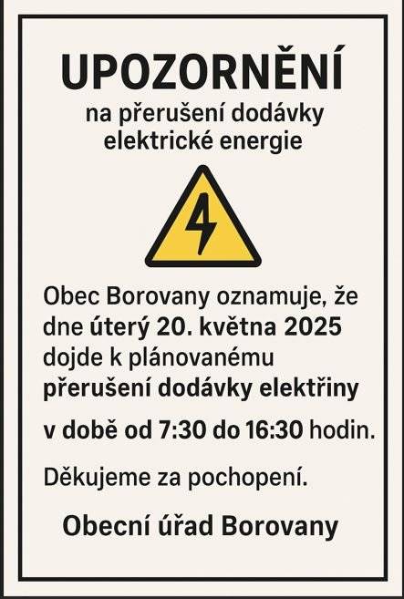 UPOZORNĚNÍ NA PŘERUŠENÍ DODÁVKY ELEKTRICKÉ ENERGIE V CELÉ OBCI BOROVANY