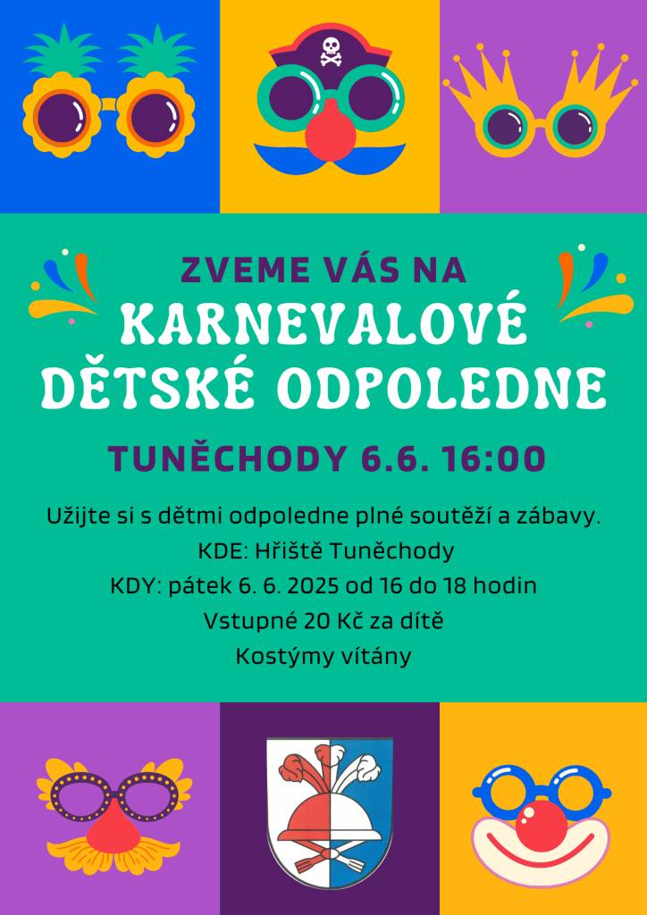 Srdečně vás zveme na Karnevalové dětské odpoledne:  Pátek 6. 6. 2025  Tuněchody, hřiště, od 16 do 18 hodi