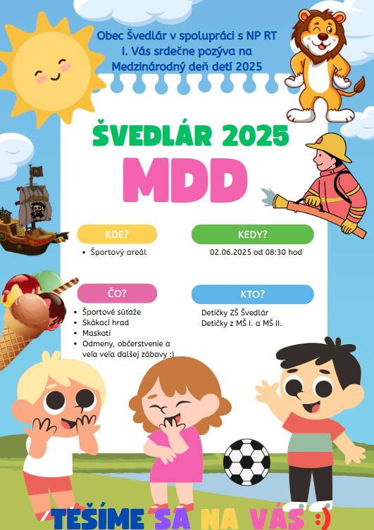 Medzinárodný deň detí sa blíži preto ani starosta obce nezabudol na tento výnimočný deň a v spolupráci s NP RT I. sa pripravujú súťaže, atrakcie, občerstvenie a veľa veľa ďalšej zábavy.