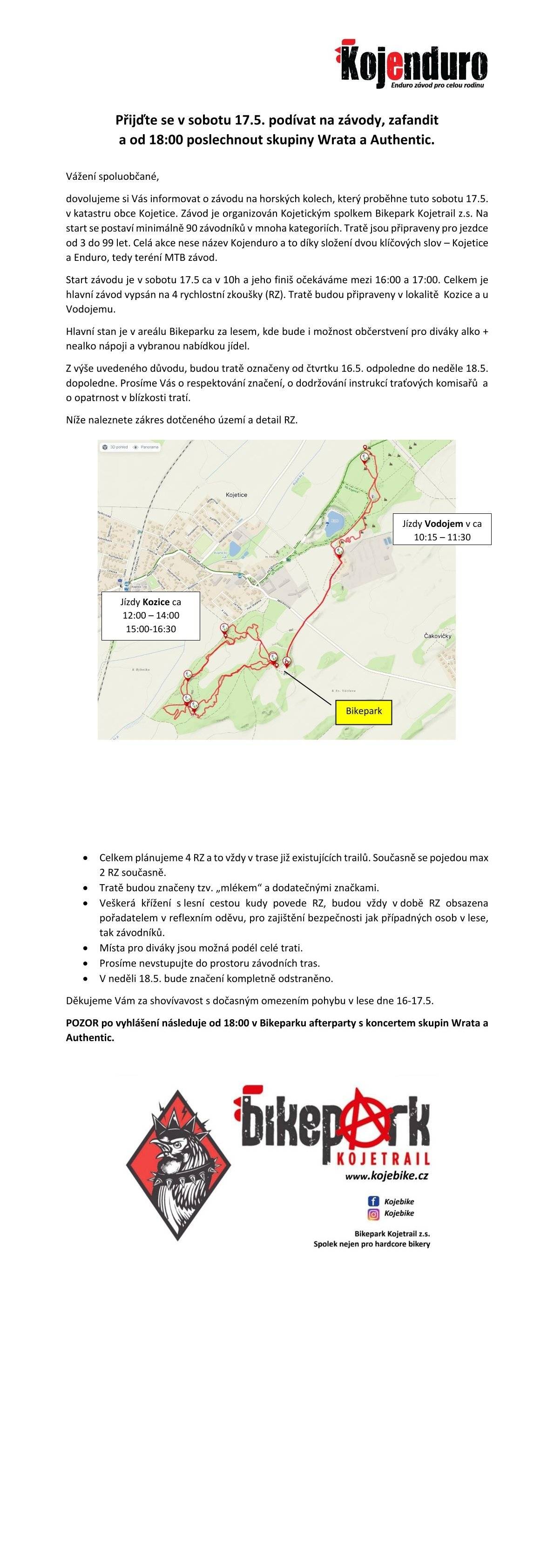 Přijďte se v sobotu 17.05.2025 podívat na závody, zafandit a od 18 hodin si poslechnout skupiny Wrata a Authentic. Závod je organizován Kojetickým spolkem Bikepark Kojetrail z.s. Start je v 10 hodin a trať je připravena pro jezdce od 1 do 99 let. Po vyhlášení na Vás čeká hudební produkce skupiny Wrata a Authentic. Těšíme se na Vaši hojnou účast.