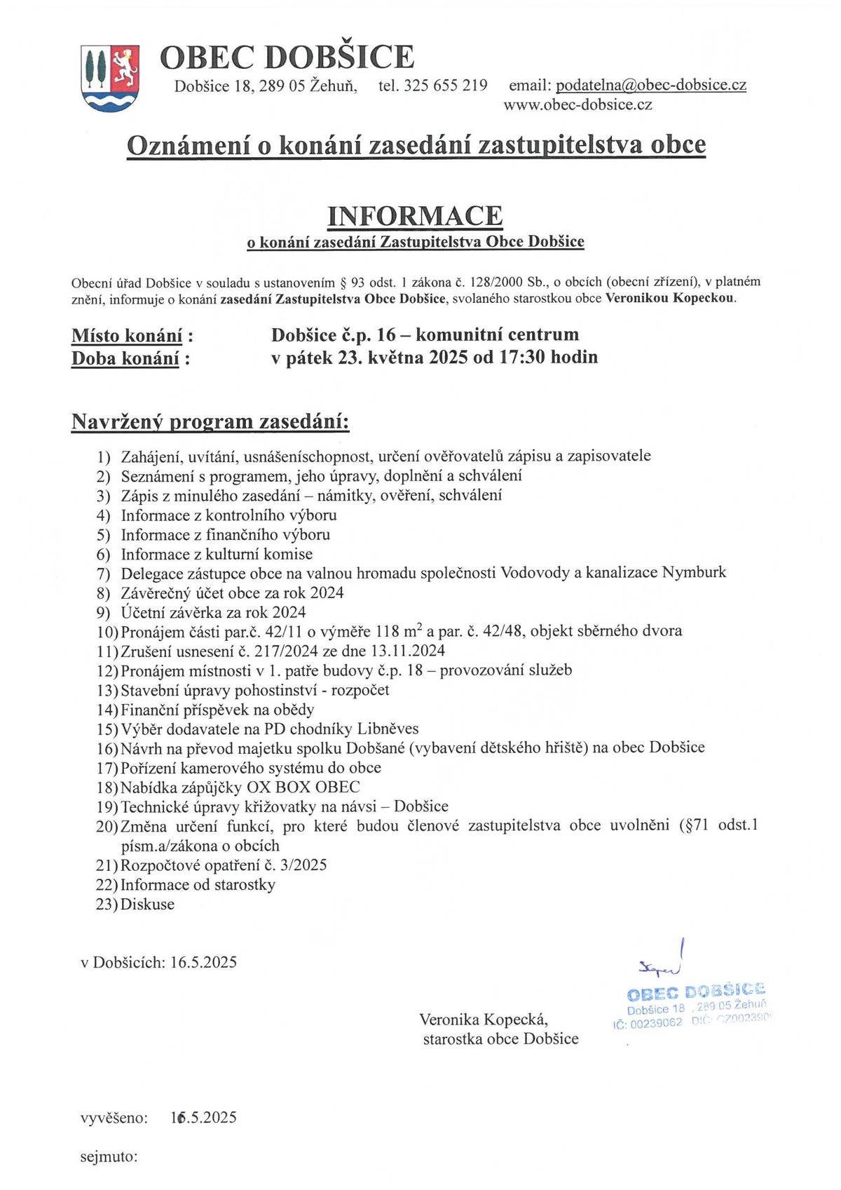 Oznamujeme Vám a zveme Vás na veřejné zasedání Zastupitelstva obce Dobšice, které se bude konat 23.5.2025 od 17:30 hodin v č.p. 16.