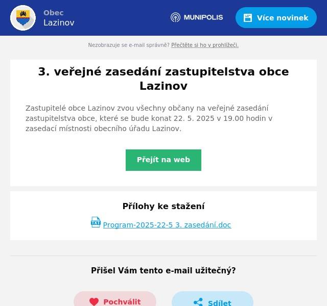 Zastupitelé obce Lazinov zvou všechny občany na veřejné zasedání zastupitelstva obce, které se bude konat 22. 5. 2025 v 19.00 hodin v zasedací místnosti obecního úřadu Lazinov.