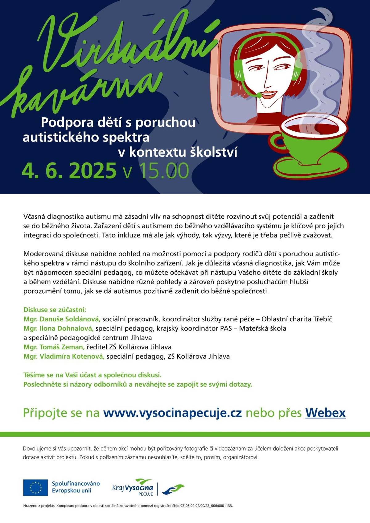 Zasíláme pozvánku do virtuální kavárny na téma "Podpora dětí s poruchou autistického spektra v kontextu školství". Podrobnosti najdete v přiloženém letáku.