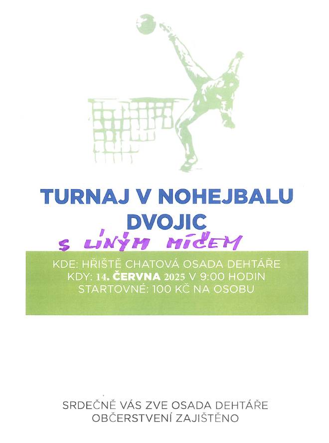 Nohejbalový turnaj  - 14.6.2025 v chatové osadě Dehtáře od 9:00 hod., startovné 100,-Kč, občerstvení zajištěno