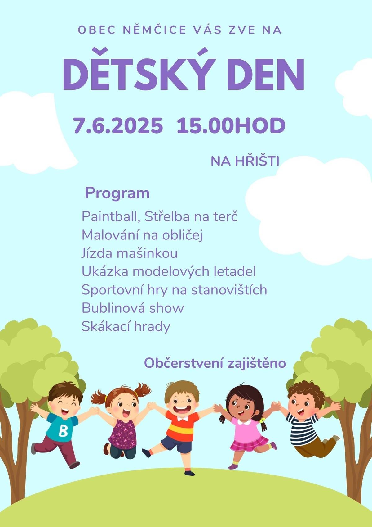 🎉 Pozvánka na Dětský den v Němčicích! 🎉 Milé děti, vážení rodiče, srdečně vás zveme na Dětský den, který se uskuteční v Němčicích v sobotu 7. června od 15:00 hodin na hřišti Na Pašti. Přijďte si užít odpoledne plné radosti, smíchu a skvělých zážitků! Těšíme se na vás! 👧🧒👨👩👧👦