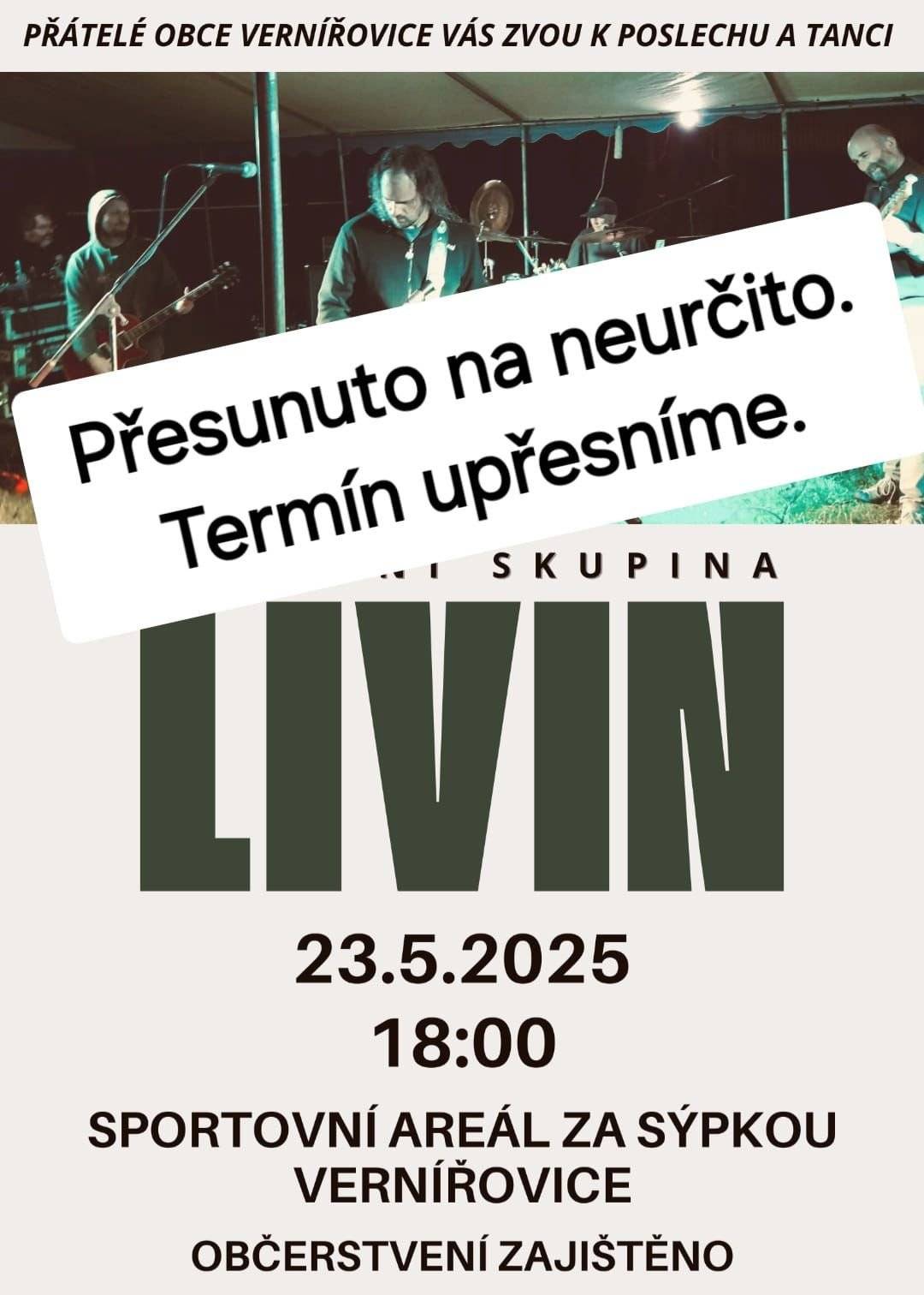 Vážení občané a chalupáři, z důvodu nepříznivého počasí je vystoupení hudební skupiny LIVIN, v pátek 23.05.2025, zrušeno. Náhradní termín bude upřesněn.