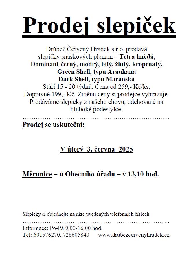 Drůbež Červený Hrádek s.r.o. nabízí k prodeji slepičky snáškových plemen. Akce se uskuteční 3. června 2025 u Obecního úřadu v Měrunicích.