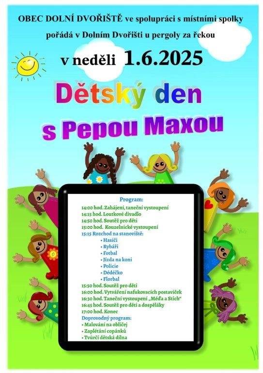 Obec Dolní Dvořiště ve spolupráci s místními spolky pořádá v Dolním Dvořišti u pergoly za řekou v neděli 1.6.2025 od 14 hodin Dětský den s Pepou Maxou.