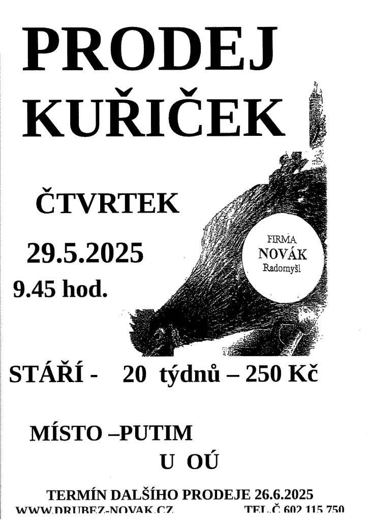 Firma Novák Radomyšl bude prodávat kuřičky 29.5.2025 v 9.45 hod. před obecním úřadem.
