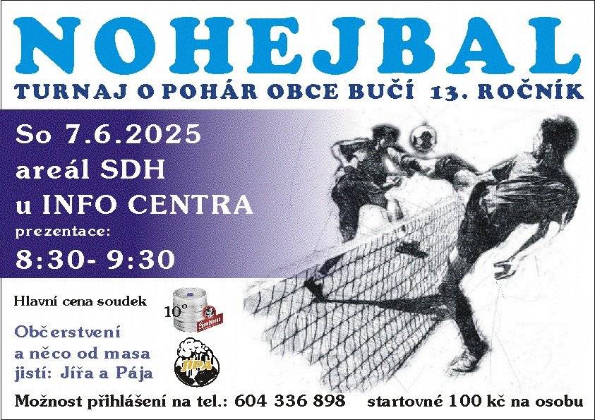 V sobotu 7. 6. 2025 se na hřišti u Info centra uskuteční 13. ročník turnaje o pohár obce Bučí v nohejbale. Možnost přihlášení na tel. č. 604 336 898, startovné 100,- Kč na osobu. Občerstvení zajištěno.
