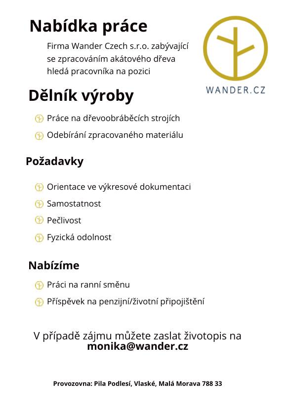 Firma Wander Czech s.r.o. zabývající se zpracováním akátového dřeva hledá pracovníka na pozici DĚLNÍK VÝROBY