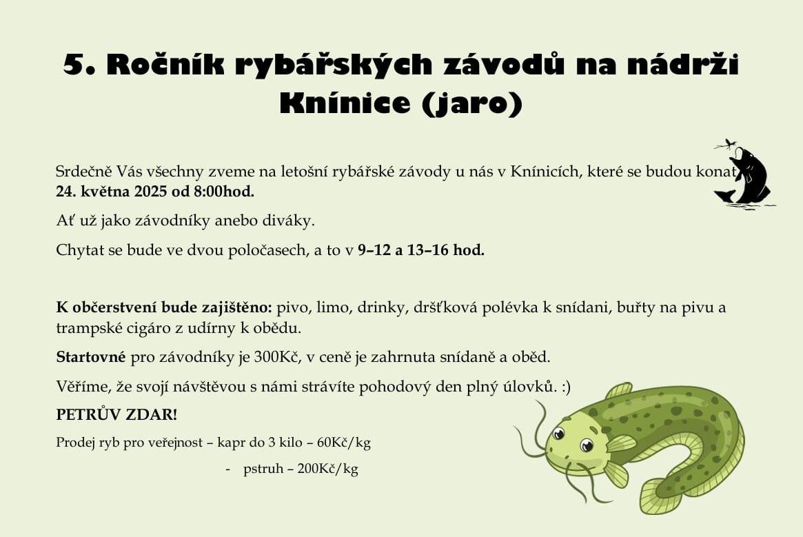Kníničtí rybáři Vás zvou dnes, tj. v sobotu 24.5. od 8:00 na Návesní rybník na jarní rybářské závody. Připraveno bude občerstvení a prodej ryb (kapr, pstruh).