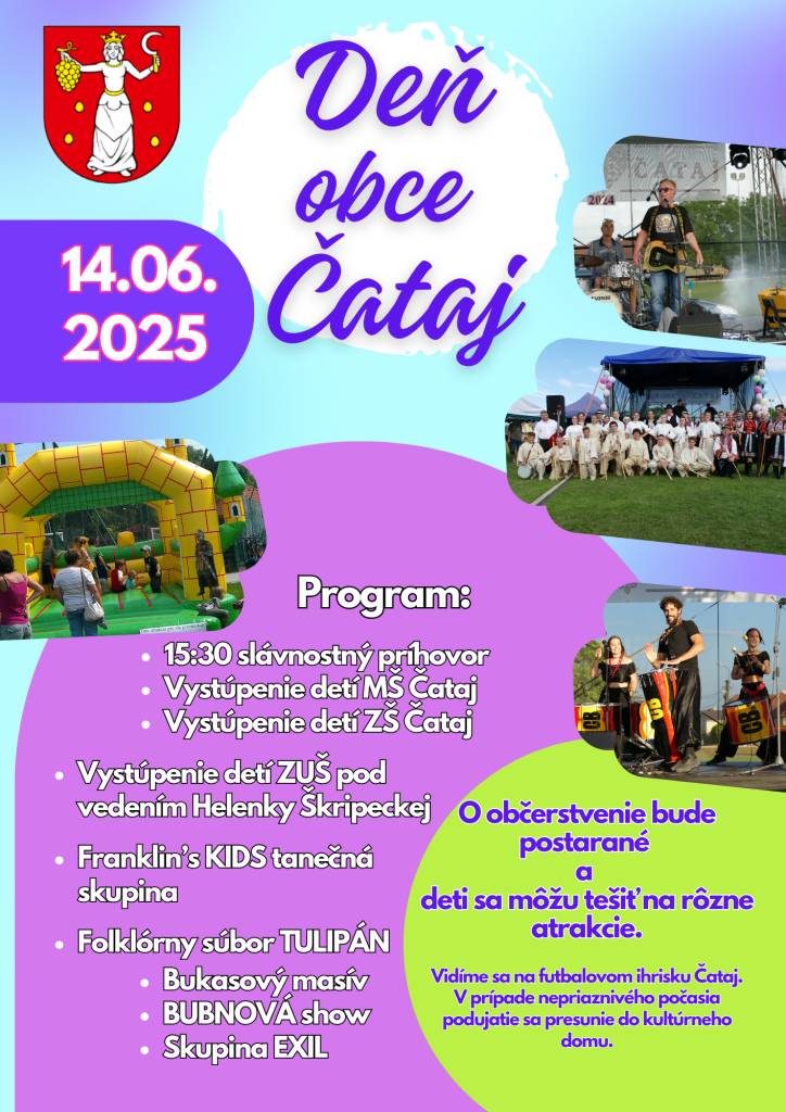 Deň obce Čataj sa uskutoční dňa 14.6.2025, so začiatkom o 15:30 hod. na futbalovom ihrisku.