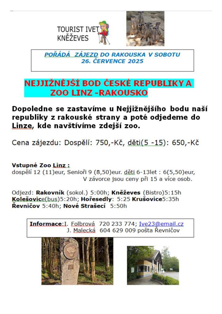V sobotu 26. července 2025 se koná zájezd do Rakouska s návštěvou ZOO v Linze. Cena pro dospělé je 750 Kč, pro děti 650 Kč.