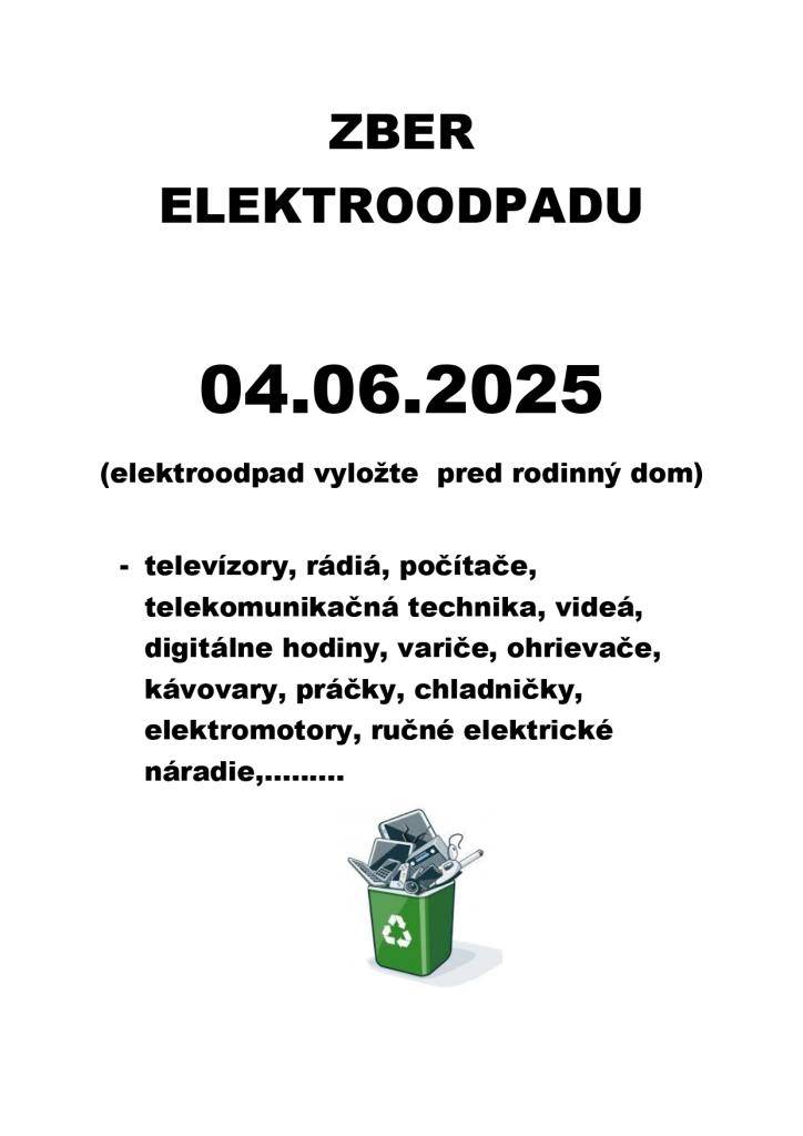 Dňa 4. júna 2025 sa uskutoční zber elektroodpadu, ktorý je potrebné vyložiť pred rodinný dom. V rámci zberu sa prijímajú rôzne elektrické zariadenia, ako televízory, počítače, chladničky a iné spotrebiče.
