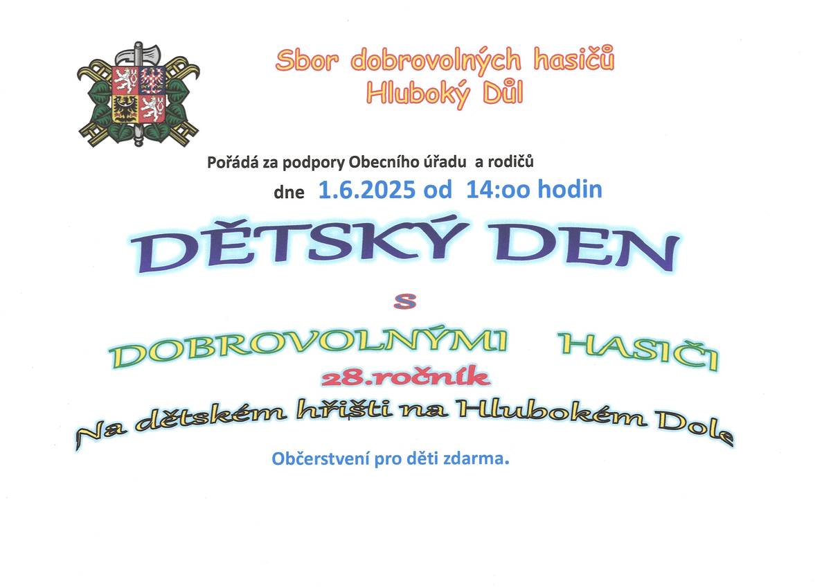 Dětský den v Hlubokém Dole! SDH Hluboký Důl a Obecní úřad vás srdečně zvou na dětský den, který se koná 1. června od 14:00 hodin na dětském hřišti v Hlubokém Dole. Letos jsme akce rozdělili – v Hlubokém Dole si užijeme dětský den a v Nebovidech, koncem prázdnin, rozloučení s prázdninami . Obě události jsou samozřejmě pro děti z obou obcí. Chcete se zapojit? Pokud byste měli chuť a čas pomoci s organizací akcí (ať už s nápady, nebo asistencí přímo na akci), budeme rádi za každou pomoc! Přihlaste se prosím na e-mail: starosta@nebovidy.eu. Děkujeme.
