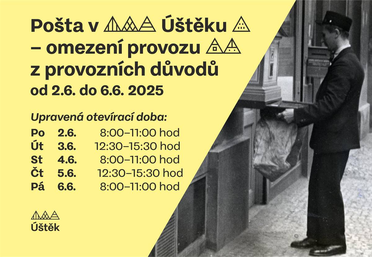 Upozornění - Pošta v Úštěku, OMEZENÍ PROVOZU z provoz. důvodů v týdnu od 2.-6.6. OTEVŘENO - Po, St a Pá od 8-11h, Út a Čt od 12:30-15:30h