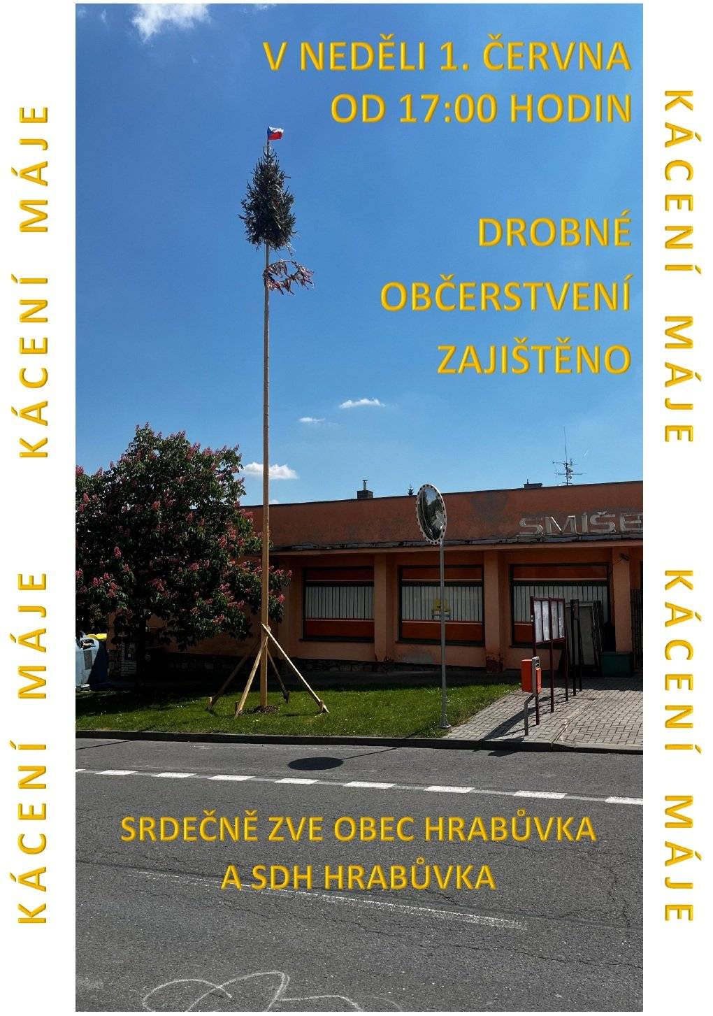 Obec Hrabůvka a SDH Hrabůvka Vás srdečně zve na Kácení Máje, které proběhne v neděli 1. června od 17:00 hodin. Drobné občerstvení zajištěno.