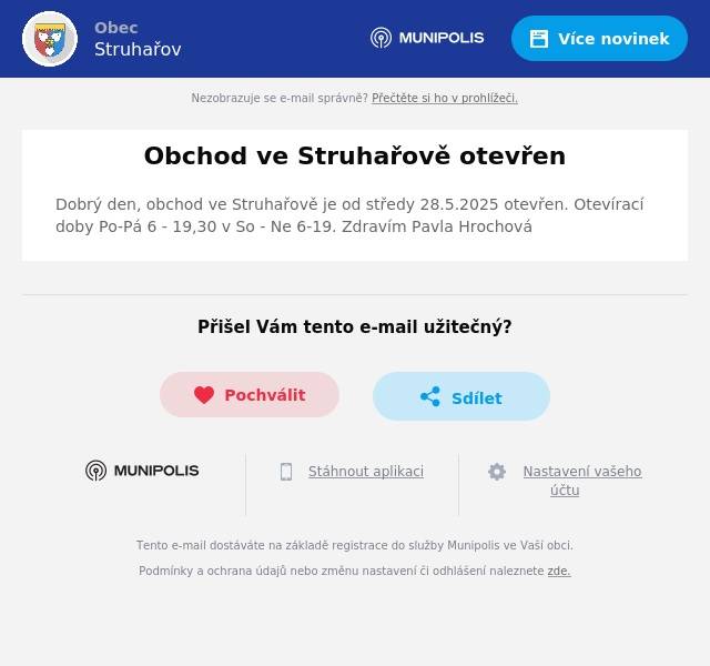 Dobrý den, obchod ve Struhařově je od středy 28.5.2025 otevřen. Otevírací doby Po-Pá 6 - 19,30 v So - Ne 6-19. Zdravím Pavla Hrochová
