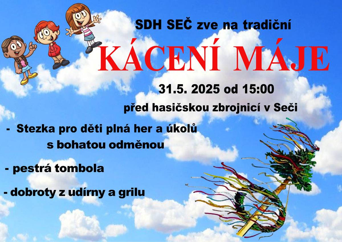 SDH Seč zve na tradiční kácení máje, které se uskuteční v sobotu, 31. května od 15:00 v Seči před hasičskou zbrojnicí.