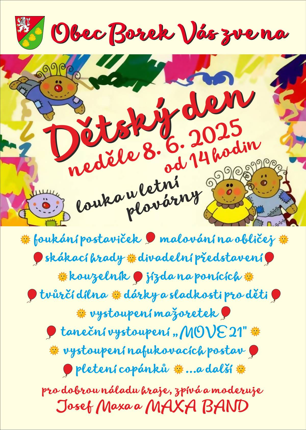Dobrý den všem. Dovolte mi, abych Vás a hlavně Vaše děti a vnoučata pozval jménem obce Borek na Dětský den v obci Borek, který se uskuteční v neděli 8.6.2025 od 14:00 hodin na louce u letní plovárny. Pro děti je připraven bohatý kulturní a zábavní program. Těšíme se na Vaší účast. S přáním hezkého dne Jaroslav Novák - starosta obce Borek.
